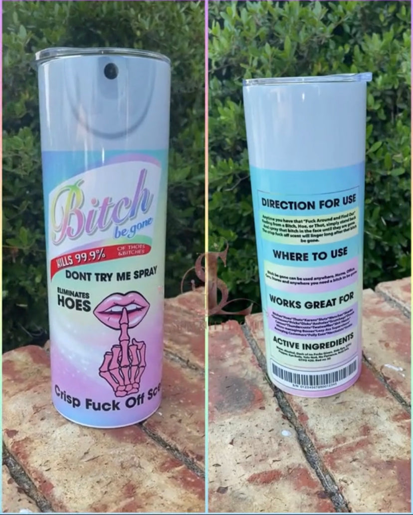 Bitch Spray Tumbler